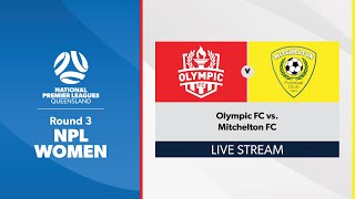 NPL Women Round 3  Olympic FC vs Mitchelton FC [upl. by Nolana]