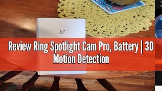 Review Ring Spotlight Cam Pro Battery  3D Motion Detection TwoWay Talk with Audio and DualBan [upl. by Lingwood]