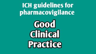 Good Clinical Practice in pharmacovigilance studiesICH guidelinesUnit 4Sem 8 gcp clinical [upl. by Linc]