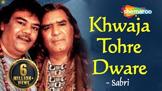 Khwaja Tohre Dware Baje Shehnai  ख्वाजा तोहरे द्वारे  By Sabri Brothers [upl. by Lidda99]