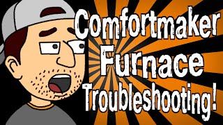 Comfortmaker Furnace Troubleshooting [upl. by Orabla]