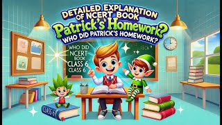 Who Did Patricks Homework  ncert class 6 english chapter 1  Detail explanation in HINDI [upl. by Aenea]