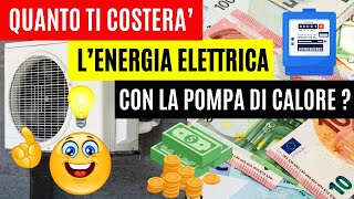 Quanto ti costerà l’energia elettrica con la tua pompa di calore [upl. by Nilrev]