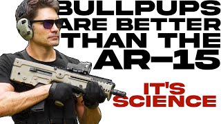 Someone Proved that Bullpups are Better than AR15s [upl. by Ardnod721]