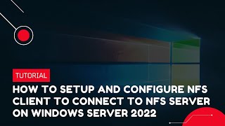 How to setup and configure NFS Client to connect to NFS Server on Windows Server 2022  VPS Tutorial [upl. by Bekah436]