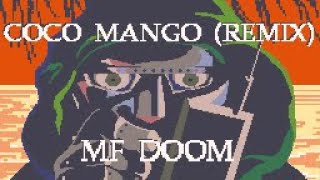 MF DOOM  Coco Mango remix Fan video [upl. by Ardnazxela]