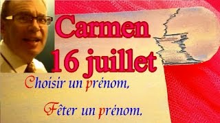 Choisir un prénom et fêter un prénom  Carmen fêtée le 16 juillet [upl. by Wettam295]