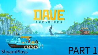 Dave The Diver  PART 1 [upl. by Darrill]