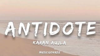 Karan Aujla  Antidote Lyrics [upl. by Ramsay]