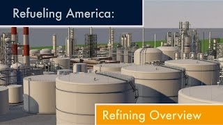 An Overview of the Refining Process [upl. by Ronoc]