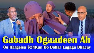 DEGDEG Gabadh Ogaadan Ah Oo 24kun Oo Dollar Lagaga Dhacay Hargeysa Loona Xoog Sheegtay [upl. by Melanie761]