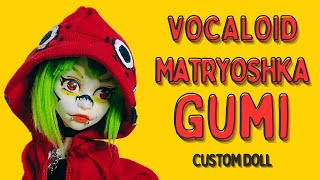 Matryoshka Gumi  Vocaloid Collaboration  Custom Doll Makeover [upl. by Marabelle]