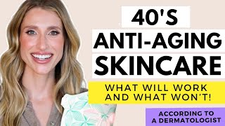 Dermatologists Guide to Skincare in Your 40s Skincare Recommendations AntiAging Treatments [upl. by Entsirhc]