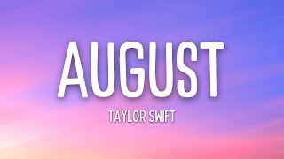 Taylor Swift  August Lyrics [upl. by Nnylakcaj]