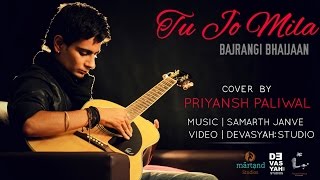 Tu Jo Mila Acoustic Cover  Salman Khan  Bajrangi Bhaijaan  Priyansh Paliwal [upl. by Eduam]