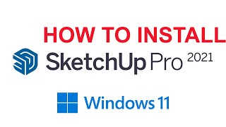 How to install Sketchup Pro 2021 on Windows 11 [upl. by Trahern]