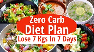 Zero Carb Diet Plan To Lose Weight Fast  Lose 7 Kgs In 7 Days  Full Day Diet Plan For Weight Loss [upl. by Gombosi410]