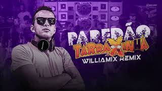 PAREDÃO DA TARRAXINHA  REMIXES VERSÕES TARRAXINHA  By WILLIAMIX  REMIX [upl. by Shana420]