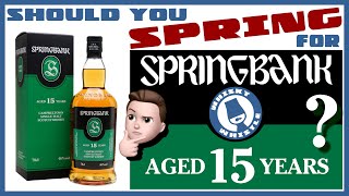 Springbank 15YO Scotch Whisky  The best SB Whisky Whistle 624 [upl. by Sparrow]