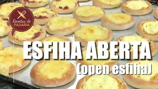 ESFIHA ABERTA  RECEITAS DE PADARIA [upl. by Naret556]