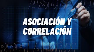 ASOCIACIÓN Y CORRELACIÓN [upl. by Llerahc]