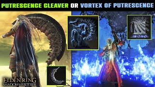 REMEMBRANCE OF PUTRESCENCE Putrescence Cleaver or Vortex of Putrescence  Elden Ring DLC  Showcase [upl. by Yeltrab716]