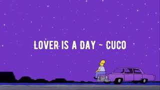 Cuco  Lover is a Day lyrics [upl. by Eilrak219]