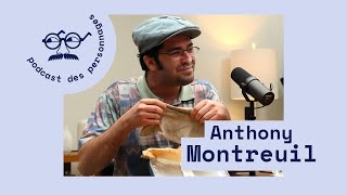 Le podcast des personnages 12  Anthony Montreuil Anthony Montreuil [upl. by Htrowslle]