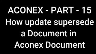 ACONEX  PART  15 I How update supersede a Document in Aconex Documents [upl. by Valleau]