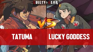 【GGST】TATUMASOL vs LUCKY GODDESSBEDMAN ▰ Guilty Gear Strive  High Level Gameplay [upl. by Akerahs595]