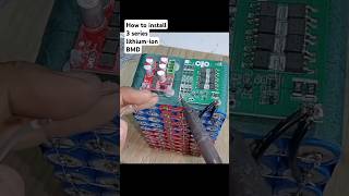 How to install 3 series BMS  lithiumion battery pack assembly [upl. by Bird]