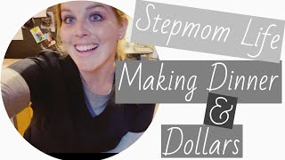 Stepmom Life  Making Dinner amp Dollars [upl. by Fayth152]