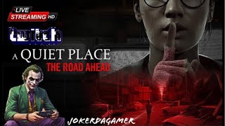 My Reaction On Twitch  JokerDaGamer4  Playing “ A Quiet Place The Road Ahead [upl. by Ynneb]