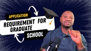 Application Requirement for Graduate School [upl. by Jacquet]