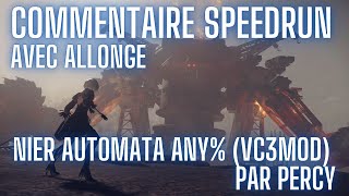 Commentaire Speedrun avec allonge  NieR Automata Any VC3MOD Dropmodeen 11557 par Percy [upl. by Mudenihc697]