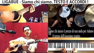 Siamo chi Siamo  Ligabue  Batteria Chitarra e Piano  Accordi [upl. by Burack755]