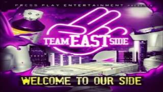 Team Eastside  Welcome To Our Side Mixtape [upl. by Pepillo]