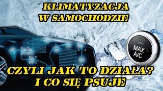 Klimatyzacja w samochodzie  Czyli jak to działa i co najczęściej się psuje [upl. by Claresta]