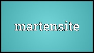 Martensite Meaning [upl. by Feingold626]