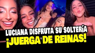 LUCIANA FUSTER SE VA DE FIESTA CON REINAS DE BELLEZA ¡YA SE OLVIDÓ DE PATRICIO [upl. by Araet366]