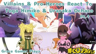 Villains amp Pro Heroes React To Toga Himiko amp Uraraka Ochaco  Grace gamer playz  My Hero Academia [upl. by Nahtaoj]