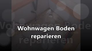 Wohnwagen Boden reparieren [upl. by Behah]