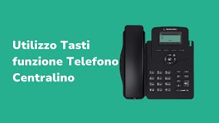 Utilizzo Tasti funzione Telefono Centralino  Tutorial FP Telematica [upl. by Lyckman]