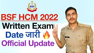 BSF Head Constable Ministerial Written Exam Date 2022  BSF HCM amp ASI Steno Written Exam Date जारी [upl. by Omrellig]