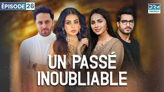 Un Passé Inoubliable  Épisode 26  Feuilleton Indien en Francais [upl. by Sascha]