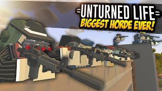 BIGGEST HORDE EVER  Unturned Life Roleplay 545 [upl. by Darwen]