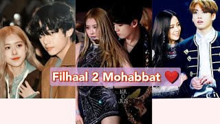 Filhaal 2 Mohabbat ❤️ Rosékook feat Sookook and Taerosé  Bangpink mix hindi songs Sad edit 🥺💔 [upl. by Gere]