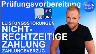 Prüfungsvorbereitung Nichtrechtzeitige Zahlung Zahlungsverzug [upl. by Rennug642]