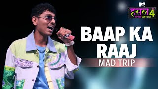 Baap Ka Raaj l Mad Trip  MTV Hustle 4 [upl. by Naic]