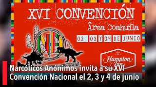 Narcóticos Anónimos invita a su XVI Convención Nacional el 2 3 y 4 de junio [upl. by Emelin]